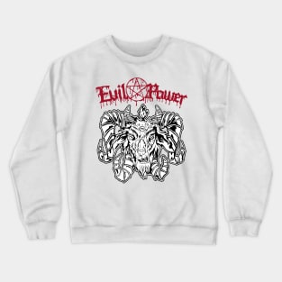 Evil Power Crewneck Sweatshirt